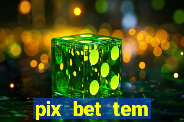 pix bet tem pagamento antecipado